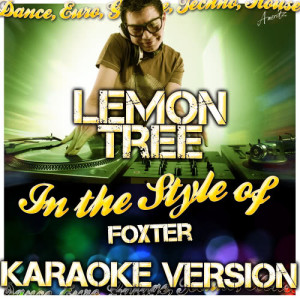 ดาวน์โหลดและฟังเพลง Lemon Tree (In the Style of Foxter) [Karaoke Version] (Karaoke Version) พร้อมเนื้อเพลงจาก Ameritz - Karaoke