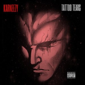 Karneezy的專輯Tattoo Tears (Explicit)
