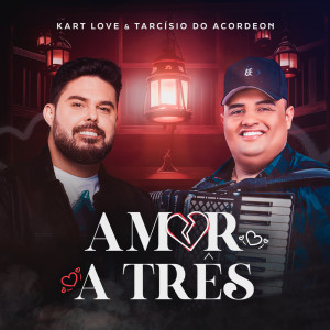 ดาวน์โหลดและฟังเพลง Amor a Três พร้อมเนื้อเพลงจาก Kart Love