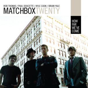 ดาวน์โหลดและฟังเพลง How Far We've Come พร้อมเนื้อเพลงจาก Matchbox Twenty