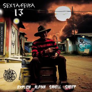 收聽Favela Grime的Sexta Feira 13 (feat. Alfina, Sahell, Sheep Rimador Oficial, Explica & MC Mãe) (Explicit)歌詞歌曲
