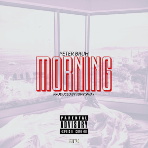 ดาวน์โหลดและฟังเพลง Morning (Explicit) พร้อมเนื้อเพลงจาก Bruhman