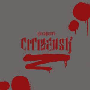 Listen to CitizensK (Explicit) song with lyrics from Kai Shiesty