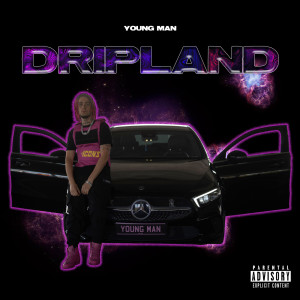 Album Dripland (Explicit) oleh Young Man