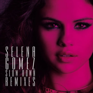 Selena Gomez的專輯Slow Down Remixes