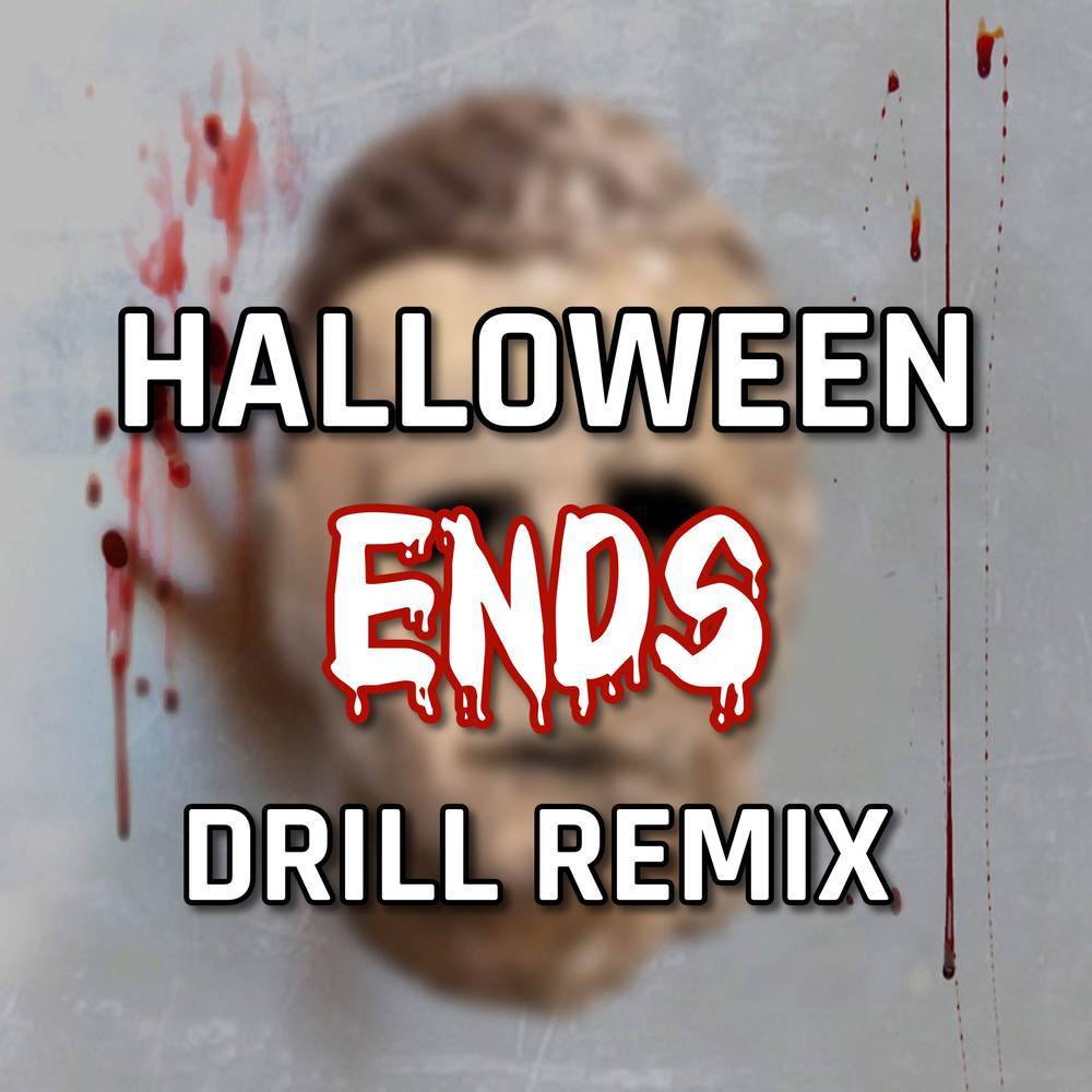 Halloween Ends (Drill Remix)