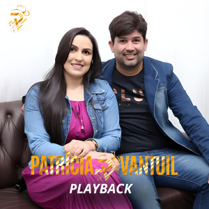 收聽Patrícia e Vantuil的Ele Está Contigo 24 Horas (Playback)歌詞歌曲