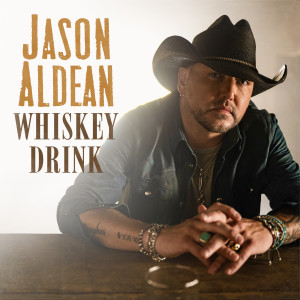 อัลบัม Whiskey Drink ศิลปิน Jason Aldean