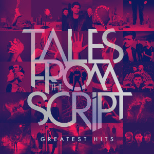 The Script的專輯Tales from The Script: Greatest Hits (Explicit)
