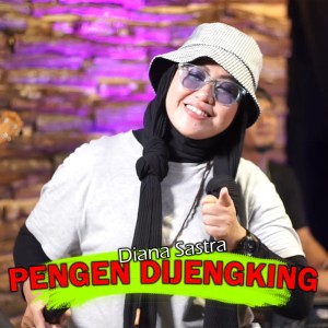 Listen to Pengen Di Jengking song with lyrics from Diana Sastra