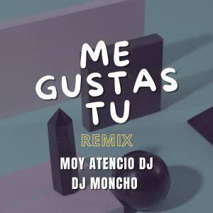 ดาวน์โหลดและฟังเพลง Me Gustas Tu (feat. Dj Moncho|remix) พร้อมเนื้อเพลงจาก Moy Atencio Dj