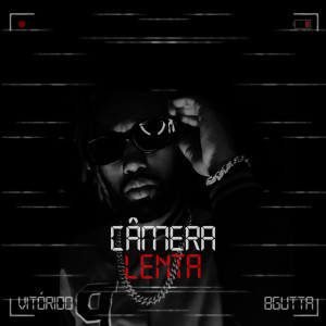 收听Vitórioo的Câmera Lenta (Explicit)歌词歌曲