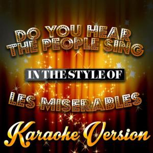 ดาวน์โหลดและฟังเพลง Do You Hear the People Sing (In the Style of Les Miserables) (Karaoke Version) พร้อมเนื้อเพลงจาก Karaoke - Ameritz