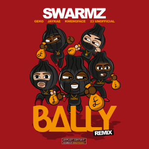 收聽Swarmz的Bally (Remix) (Remix|Explicit)歌詞歌曲