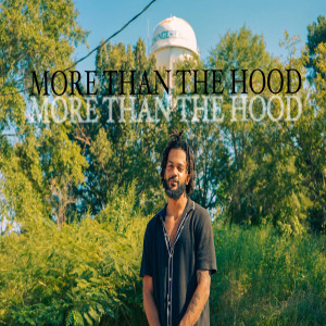Dengarkan More Than the Hood (Explicit) lagu dari DivinusThePoet dengan lirik