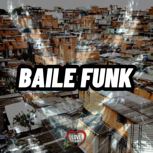 Album Baile Funk (Explicit) oleh Love Fluxos