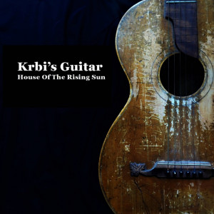 Listen to House Of The Rising Sun song with lyrics from Krbi's Guitar