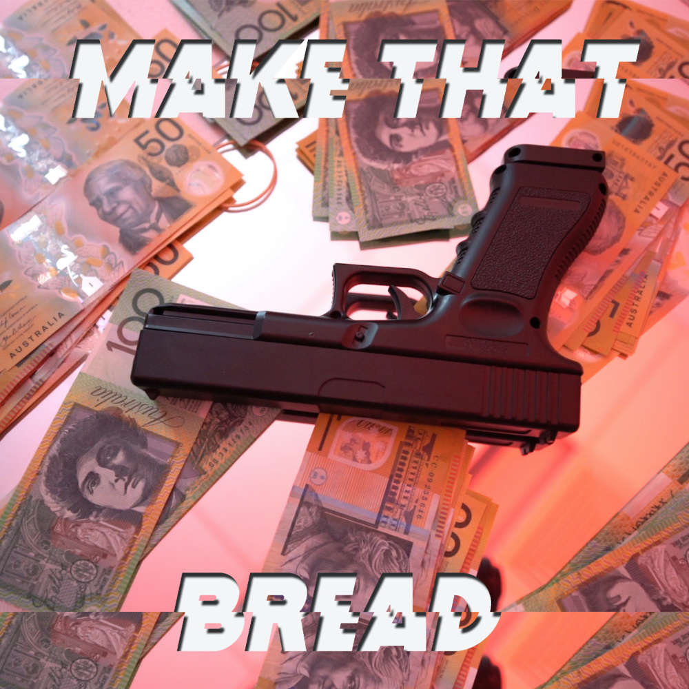 Make That Bread (Explicit)