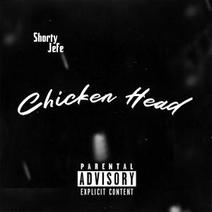 ดาวน์โหลดและฟังเพลง Chicken Head (Explicit) พร้อมเนื้อเพลงจาก Shorty Jefe