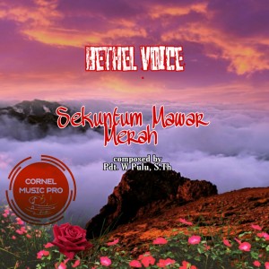 ดาวน์โหลดและฟังเพลง Sekuntum Mawar Merah พร้อมเนื้อเพลงจาก Bethel Voice