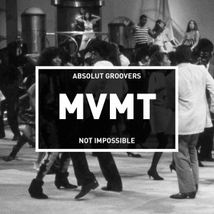 ดาวน์โหลดและฟังเพลง Not Impossible พร้อมเนื้อเพลงจาก Absolut Groovers