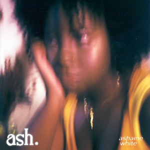Album Ash from Ashaine White