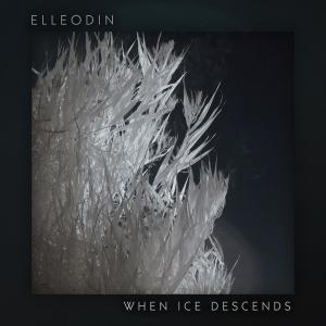 Album When Ice Descends from Elleodin