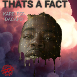 Album Thats a Fact (Explicit) from Kareless Dacapo