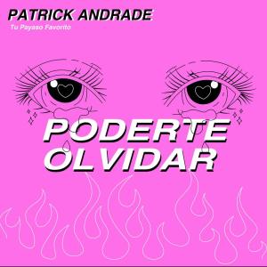 Patrick Andrade的专辑Poderte Olvidar (Explicit)