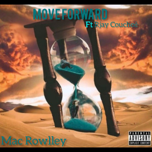 Listen to Move Forward (Explicit) song with lyrics from Mac Rowlley