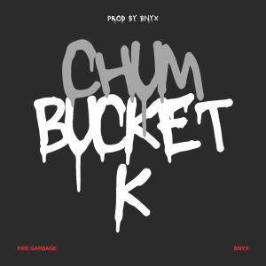 Fire Garbage的專輯Chum Bucket K (feat. BNYX®) (Explicit)