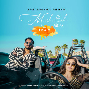 Dengarkan Mashallah Remix lagu dari Preet Singh dengan lirik