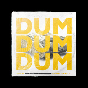 Dum Dum Dum (Stripped Down Remix)