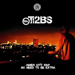Mr. Ti2bs的專輯Inner City Rap / No Need To Be Extra