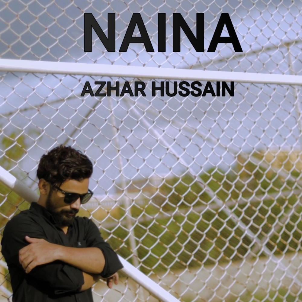 Naina | Kamli (feat. Azhar Hussain)