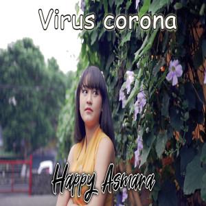 Listen to Virus Corona (其他) song with lyrics from Happy Asmara