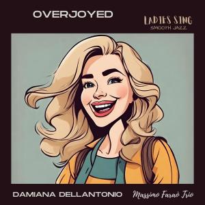 Album Overjoyed (feat. Massimo Faraò Trio) from Damiana Dellantonio