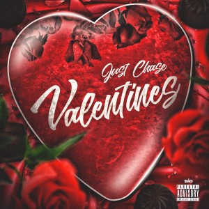 ดาวน์โหลดและฟังเพลง Valentines (Explicit) พร้อมเนื้อเพลงจาก Just Chase