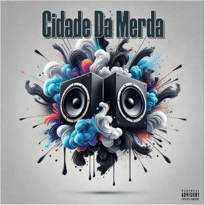 Album Cidade Da Merda (Explicit) from Josué No Beatz
