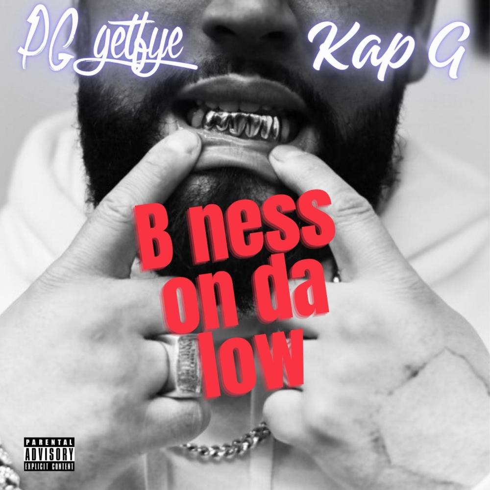 B ness on da low (feat. Kap G) [Explicit]