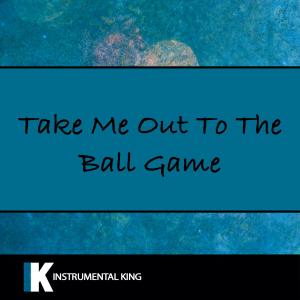 Instrumental King的專輯Take Me Out To The Ball Game