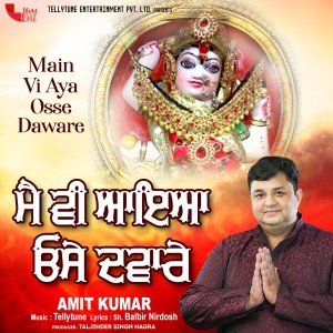 Album Main Vi Aya Osse Daware from Amit Kumar