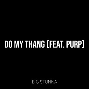 Album Do My Thang (Explicit) from Big $tunna