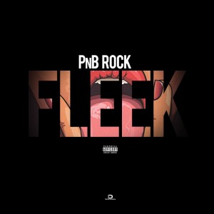 PnB Rock的專輯Fleek - Single