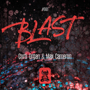 Dengarkan lagu Blast (Extended Mix) nyanyian Corti Organ dengan lirik