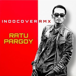 Listen to Ratu Pargoy song with lyrics from INDOCOVER RMX