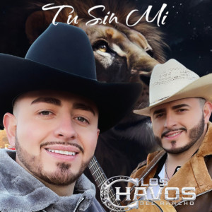 Los Chavos Del Rancho的專輯Tu Sin Mi