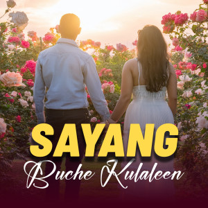Listen to Sayang song with lyrics from Buche Kulaleen