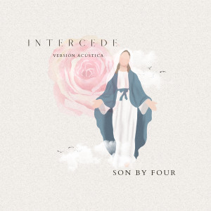 Son By Four的專輯Intercede (Versión Acústica)