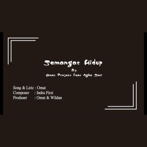 ดาวน์โหลดและฟังเพลง Semangat Hidup พร้อมเนื้อเพลงจาก Omat Project